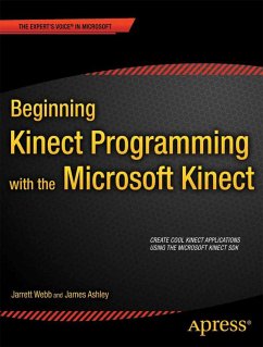 Beginning Kinect Programming with the Microsoft Kinect SDK - Webb, Jarrett;Ashley, James