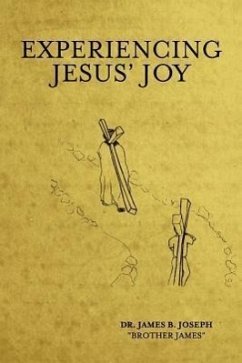 Experiencing Jesus' Joy - Joseph, James B.