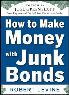 How to Make Money with Junk Bonds - Levine, Robert