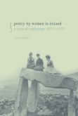 Poetry by Women in Ireland: A Critical Anthology 1870-1970