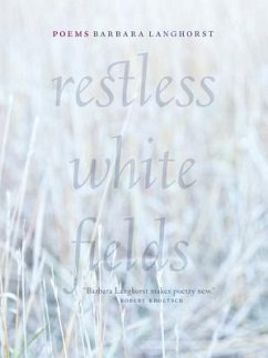 Restless White Fields - Langhorst, Barbara