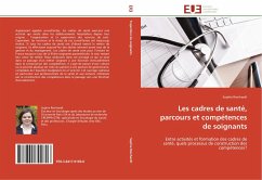 Les cadres de santé, parcours et compétences de soignants - Reinhardt, Sophie