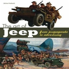 The Art of the Jeep: From Propaganda to Advertising - Hadacek, Jérome