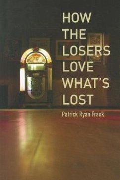 How the Losers Love What's Lost - Frank, Patrick Ryan