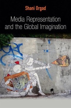 Media Representation and the Global Imagination - Orgad, Shani