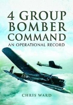 4 Group Bomber Command: An Operational Record - Ward, Chris