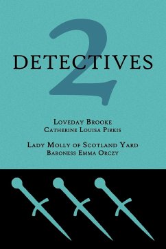 2 Detectives - Pirkis, Catherine Louisa; Orczy, Emmuska