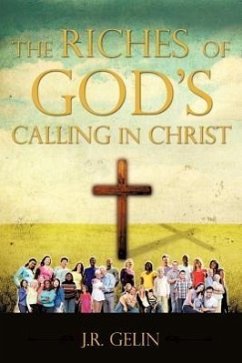 The Riches of God's Calling in Christ - Gelin, J. R.