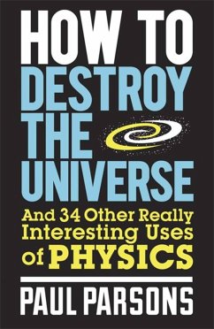 How to Destroy the Universe - Parsons, Paul