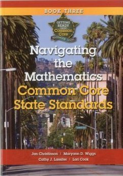 Navigating the Mathematics Common Core State Standards: Getting Ready for the Common Core Handbook Series - Christinson, Jan; Wiggs, Maryann D.