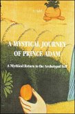 A Mystical Journey of Prince Adam: A Mythical Return to the Archetypal Self