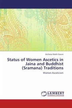 Status of Women Ascetics in Jaina and Buddhist (Sramana) Traditions - Malik-Goure, Archana