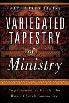 Variegated Tapestry of Ministry - Myles-Aikins, Papa