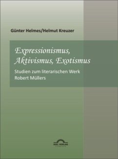 Expressionismus, Aktivismus, Exotismus - Kreuzer, Helmut; Helmes, Günter