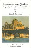 Encounters with Quebec: Emerging Perspectives on Québécois Narrative Fiction