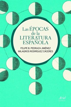 Las épocas de la literatura española - Rodríguez Cáceres, Milagros; Pedraza Jiménez, Felipe Blas