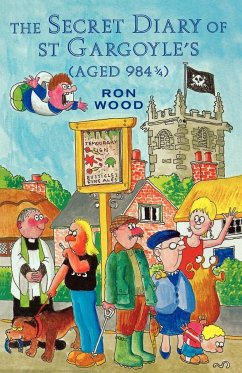 Secret Diary of St Gargoyle's (Aged 984 3/4) - Ron; Wood, Ron