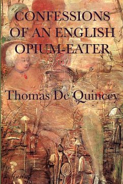 Confessions of an English Opium-Eater - De Quincey, Thomas