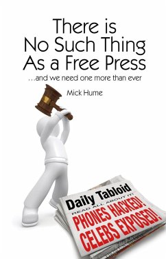 There Is No Such Thing as a Free Press... - Hume, Mick