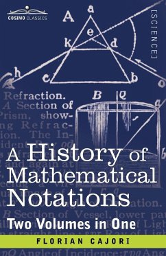 A History of Mathematical Notations (Two Volume in One) - Cajori, Florian