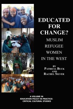 Educated for Change? Muslim Refugee Women in the West - Buck, Patricia; Silver, Rachel