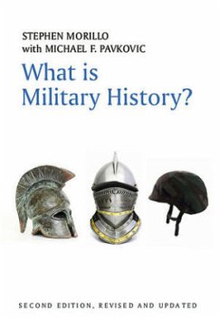 What is Military History? - Morillo, Stephen; Pavkovic, Michael F.