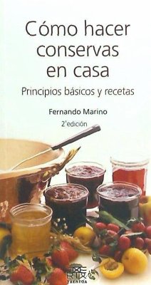 Cómo hacer conservas en casa : principios básicos y recetas - Marino Pascual, Fernando