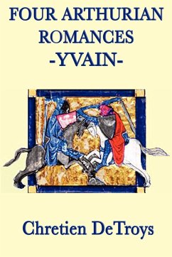 Four Arthurian Romances -Yvain- - Detroys, Chretien