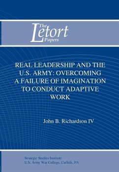 Real Leadership and the U.S. Army - Richardson, John B.; Strategic Studies Institute