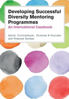 Developing Diversity Mentoring Programmes: An International Casebook - Clutterbuck, David; Poulsen, Kirsten M.; Kochan, Frances