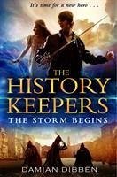 The History Keepers: The Storm Begins - Dibben, Damian