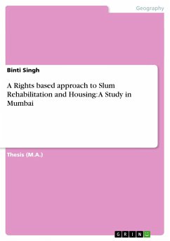 A Rights based approach to Slum Rehabilitation and Housing: A Study in Mumbai