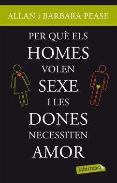 Per què els homes volen sexe i les dones necessiten amor? - Pease, Allan; Pease, Barbara