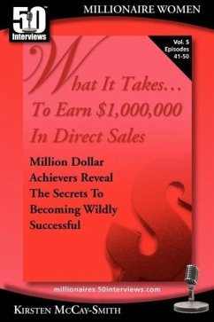 What It Takes... To Earn $1,000,000 In Direct Sales - McCay-Smith, Kirsten