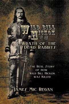 Wild Bill Hickok and the Wrath of the Dead Rabbits - Regan, James Mic