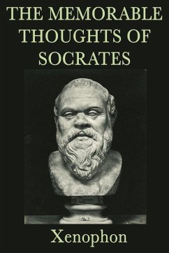 The Memorable Thoughts of Socrates - Xenophon, Xenophon