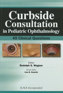 Curbside Consultation in Pediatric Ophthalmology - Wagner, Rudolph