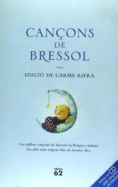 Cançons de bressol - Riera, Carme; Panyella, Vinyet; Casassas Figueres, Enric; Miquel, Dolors; Guardans i Cambó, Jordi; Duarte i Montserrat, Carles; Valls, Jordi; Costa i Gramunt, Teresa; Janer Manila, Gabriel; Rafart Corominas, Susanna; Raspall, Joana; Torner, Carles; Comadira, Narcís; Margarit, Joan; Rovira, Pere; Llorca, Vicenç