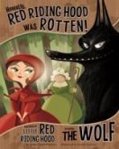 Honestly, Red Riding Hood Was Rotten!