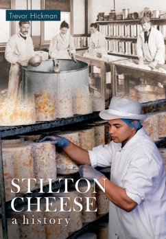 Stilton Cheese a History - Hickman, Trevor