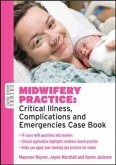 Midwifery Practice: Critical Illness, Complications and Emergencies