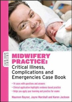 Midwifery Practice: Critical Illness, Complications and Emergencies - Raynor, Maureen D; Marshall, Jayne; Jackson, Karen