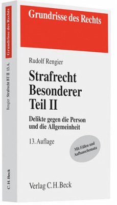 Strafrecht Besonderer Teil II - Delikte gegen die Person und die Allgemeinheit - Rengier, Rudolf