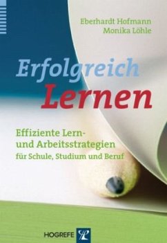 Erfolgreich Lernen - Hofmann, Eberhardt; Löhle, Monika