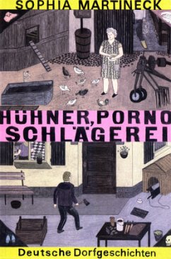 Hühner, Porno, Schlägerei - Martineck, Sophia