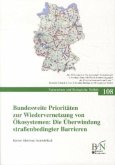 Bundesweite Prioritäten zur Wiedervernetzung von Ökosystemen: die Überwindung straßenbedingter Barrieren, m. CD-ROM