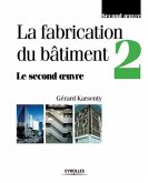 La fabrication du bâtiment - Tome 2