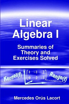 Linear Algebra I - Summaries of Theory and Exercises Solved - Orús Lacort, Mercedes