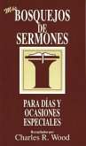 Bosquejos de Sermones: Más Días Y Ocasiones Especiales = More Special Days and Occasions
