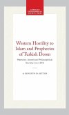 Western Hostility to Islam and Prophecies of Turkish Doom